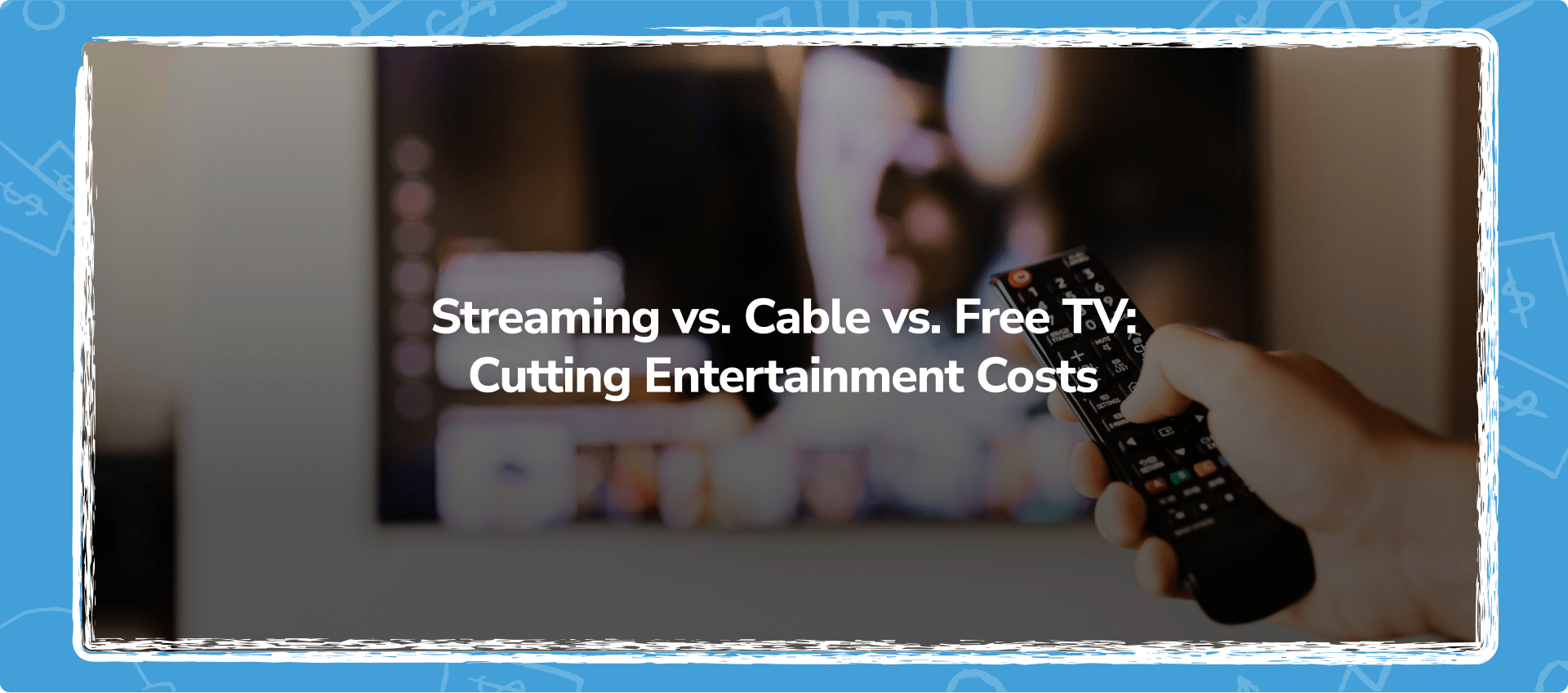 Streaming vs. Cable vs. Free TV: Cutting Entertainment Costs